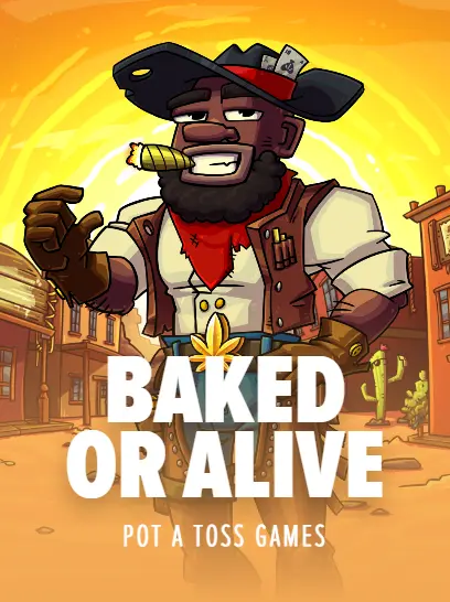 Baked or Alive
